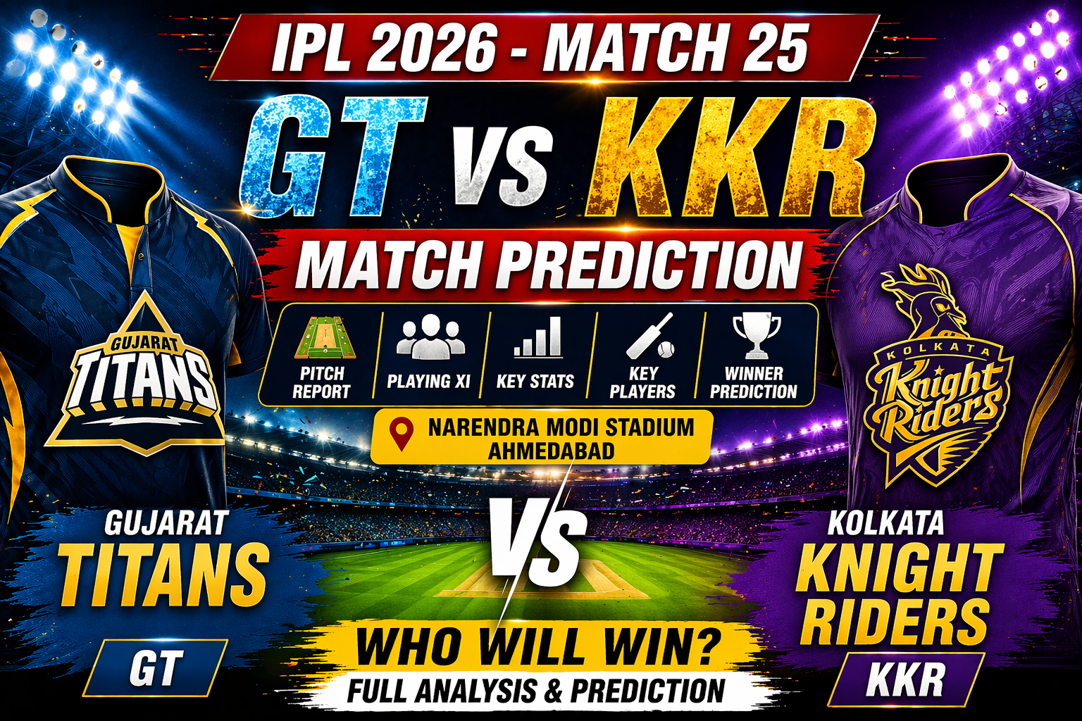 GT vs KKR Match Prediction 2026 IPL Match 25 Gujarat Titans vs Kolkata Knight Riders Pitch Report Playing XI Stats Winner Prediction